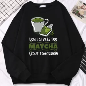 Casual Sweatshirt 'Don't Stress Too Matcha About Tomorrow' Design